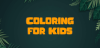 Coloring for Kids