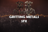 Gritting Metals SFX 