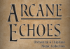 Arcane Echoes | Orchestral & Chiptune Music Collection 